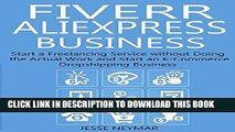 [PDF] FIVERR ALIEXPRESS BUSINESS: Start a Freelancing Service without Doing the Actual Work and