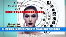 [PDF] The Secrets of Outsourcing. How to Find the Perfect Freelancer Popular Online