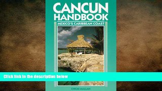 complete  Cancun Handbook: Mexico s Caribbean Coast (Moon Handbooks)