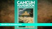 complete  Cancun Handbook: Mexico s Caribbean Coast (Moon Handbooks)