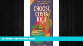 there is  Choose Costa Rica: A Guide to Retirement and Investment (Choose Costa Rica for