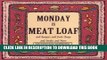 [PDF] Monday Is Meat Loaf and Burgers and Pork Chops and Steaks and More (The Everyday Cookbooks)