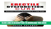 [PDF] Erectile Dysfunction: Overcome Erectile Dysfuncion in 7 Easy Steps Popular Collection