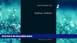 Enjoyed Read Orphan, Indiana (Akron Series in Poetry)