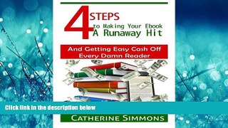 Enjoyed Read 4 Steps to Making Your Ebook A Runaway Hit: And Getting Easy Cash Off Every Damn Reader