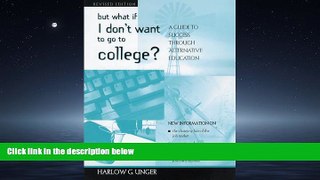 Choose Book But What If I Don t Want to Go to College?: A Guide to Success Through Alternative