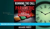 Choose Book Running the Call For Paramedic Interns: How to pass your internship (After School