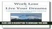 [PDF] Work Less to Live Your Dreams: A practical guide to saving money and living your dreams