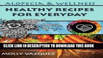 [PDF] Alopecia   Wellness Cookbook: Healthy Recipes for Everyday Full Online