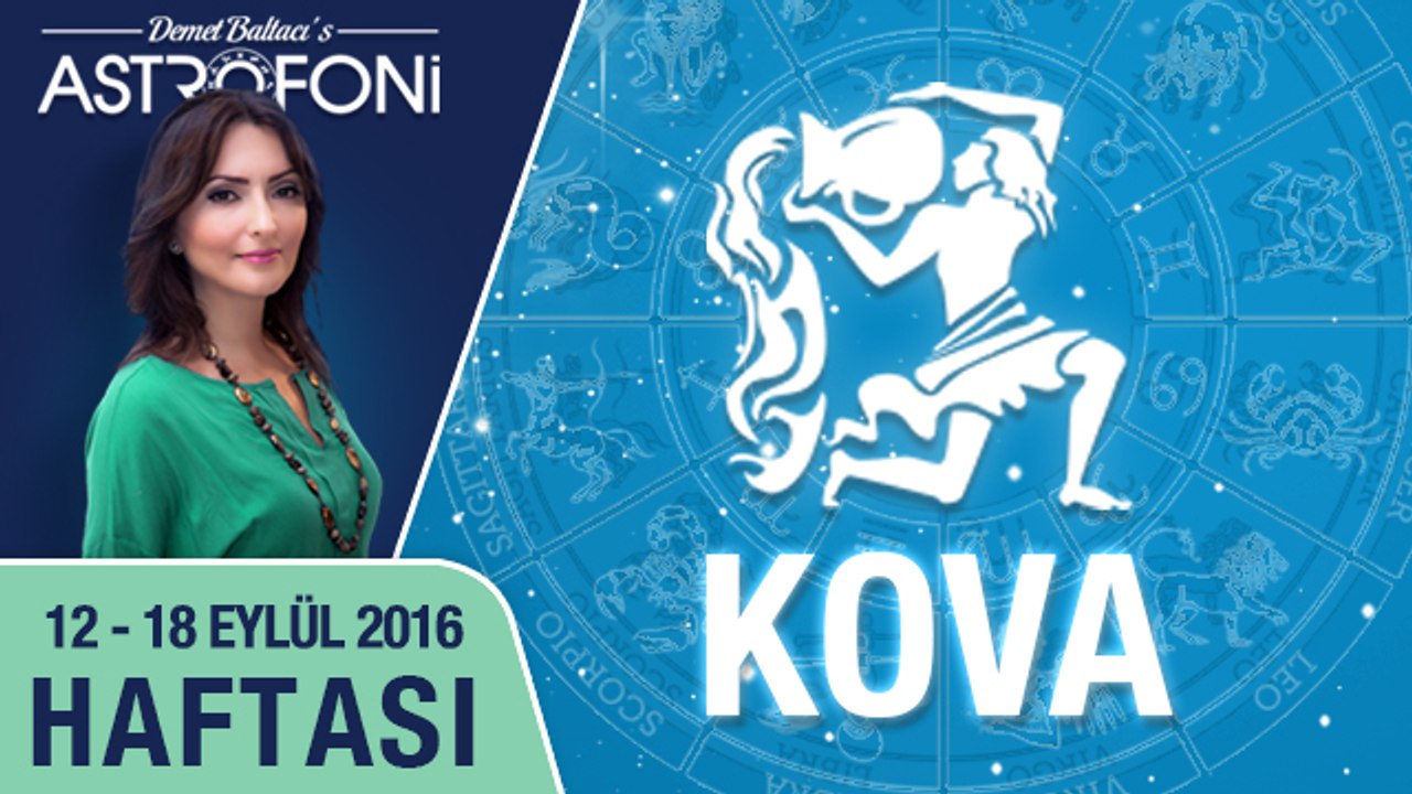 KOVA burcu haftalık yorumu 12 - 18 Eylül 2016