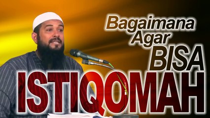 Agar Bisa Istiqomah. Tanya Jawab Ustadz Subhan Bawazier
