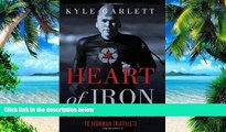 Big Deals  Heart of Iron: My Journey from Transplant Patient to Ironman Triathlete  Free Full Read