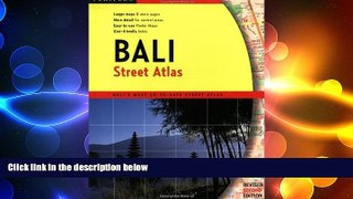FREE DOWNLOAD  Bali Street Atlas Second Edition (Periplus Street Atlas) READ ONLINE