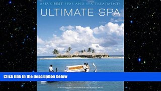 EBOOK ONLINE  Ultimate Spa: Asia s Best Spas and Spa Treatments  DOWNLOAD ONLINE