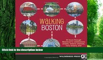 Must Have PDF  Walking Boston: 34 Tours Through Beantown s Cobblestone Streets, Historic