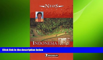 Free [PDF] Downlaod  Michelin NEOS Guide Indonesia, 1e (NEOS Guide)  BOOK ONLINE