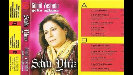 Sebiha Yılmaz - Gönül Yastadır