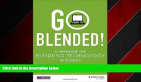 For you Go Blended!: A Handbook for Blending Technology in Schools