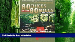 Big Deals  60 Hikes Within 60 Miles: Birmingham: Including Tuscaloosa, Sipsey Wilderness,