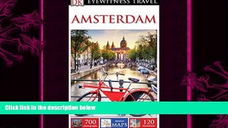 there is  DK Eyewitness Travel Guide: Amsterdam