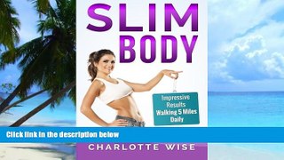 Big Deals  Slim Body: Impressive Results Walking 5 Miles Daily (Health   Fitness Ways To Improve