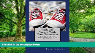 Big Deals  Walk Off Weight With Your  Pedometer: A Simple 28 Day Pedometer Walking Program  Best