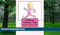Big Deals  Walking, Fitness, You: Step Into a Walking Routine, Everything You Need to Know  Best