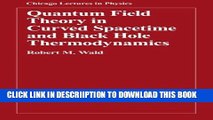 [PDF] Quantum Field Theory in Curved Spacetime and Black Hole Thermodynamics (Chicago Lectures in