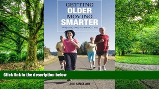 Big Deals  Getting Older - Moving Smarter: Walking and Running Tips  Free Full Read Most Wanted