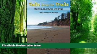 Big Deals  Tails Along the Trails: Walking Adventures with Dogs  Best Seller Books Most Wanted