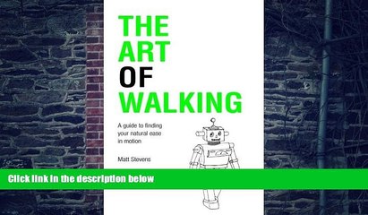 Big Deals  The Art of Walking: A guide to finding your natural ease in motion  Best Seller Books