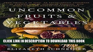 Collection Book Uncommon Fruits and Vegetables: A Commonsense Guide