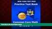 Choose Book NEW YORK TEST PREP Practice Test Book Common Core Math Grade 4: Aligns to the Common
