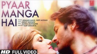 PYAAR MANGA HAI Video Song - Zareen Khan,Ali Fazal - Armaan Malik, Neeti Mohan - Latest Hindi Song