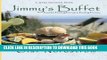 [PDF] Jimmy s Buffet: Food for Feeding Friends and Feeding Frenzies Popular Colection