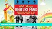 behold  100 Things Beatles Fans Should Know   Do Before They Die (100 Things...Fans Should Know)