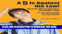 New Book A 5 Is Against the Law! Social Boundaries: Straight Up! An honest guide for teens and