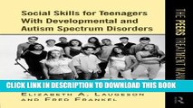 New Book Social Skills for Teenagers with Developmental and Autism Spectrum Disorders: The PEERS