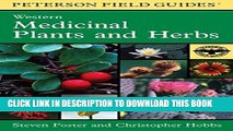 New Book A Field Guide to Western Medicinal Plants and Herbs (Peterson Field Guides)