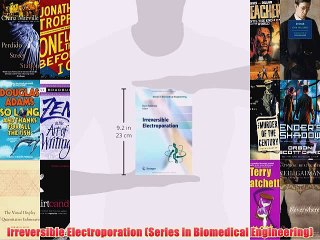 [PDF] Irreversible Electroporation (Series in Biomedical Engineering) Popular Colection
