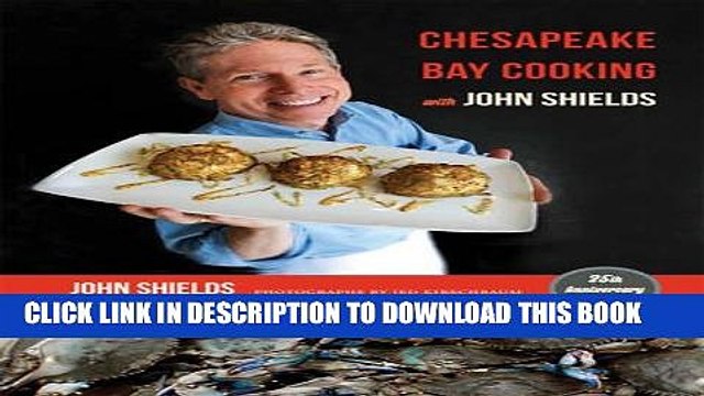 [PDF] Chesapeake Bay Cooking with John Shields Full Online