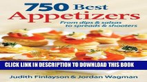 [PDF] 750 Best Appetizers: From Dips and Salsas to Spreads and Shooters Full Online