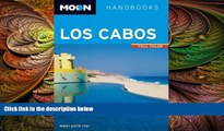 complete  Moon Los Cabos: Including La Paz   Todos Santos (Moon Handbooks)