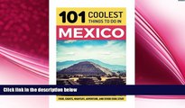 behold  Mexico: Mexico Travel Guide: 101 Coolest Things to Do in Mexico (Mexico City, Yucatan,