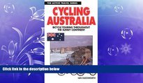 READ book  Cycling Australia : Bicycle Touring Throughout the Sunny Continent (The Active Travel
