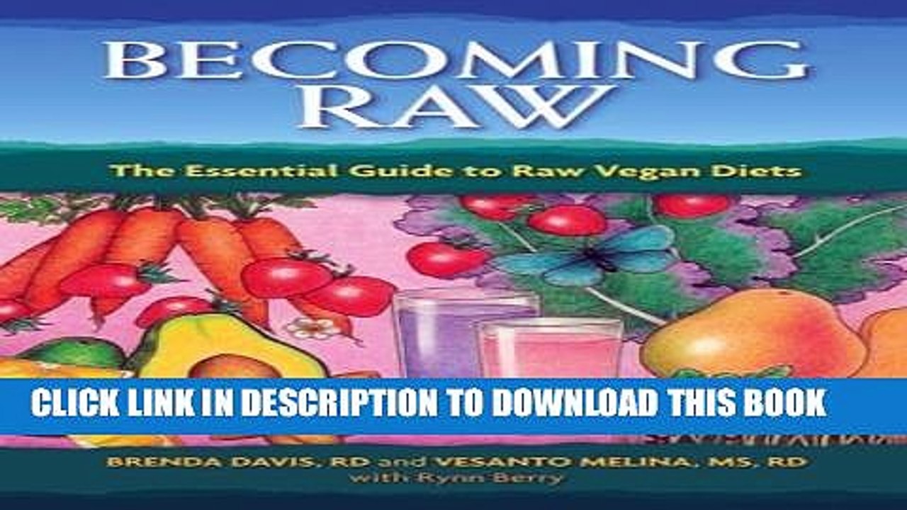 [PDF] Becoming Raw: The Essential Guide to Raw Vegan Diets Full Online