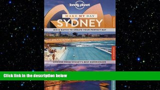 READ book  Lonely Planet Make My Day Sydney (Travel Guide)  BOOK ONLINE