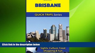 Free [PDF] Downlaod  Brisbane Travel Guide (Quick Trips Series): Sights, Culture, Food,