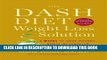 Collection Book The Dash Diet Weight Loss Solution: 2 Weeks to Drop Pounds, Boost Metabolism, and