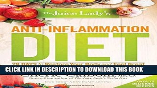 Collection Book The Juice Lady s Anti-Inflammation Diet: 28 Days to Restore Your Body and Feel Great